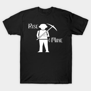 Rise and Mine T-Shirt